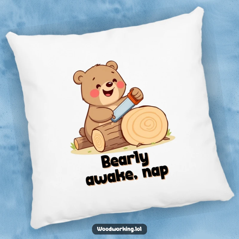 Funny bear pillow with a happy, large brown bear enthusiastically sawing a log with a tiny handsaw, offering comfort and cheer.