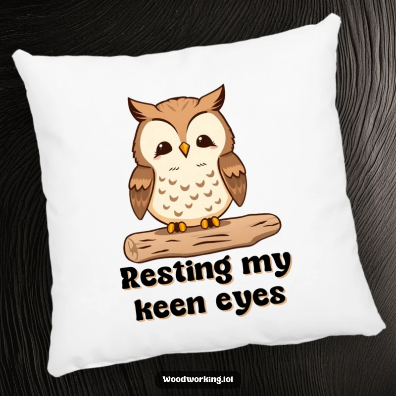Funny pillow featuring a proud owl meticulously sanding wood, offering comfort and a nod to craftsmanship.