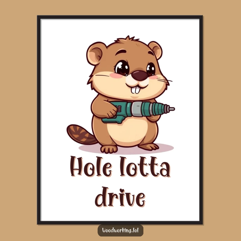 Funny Beaver Drilling Wood Poster: Hilarious Art for Workshops & Homes
