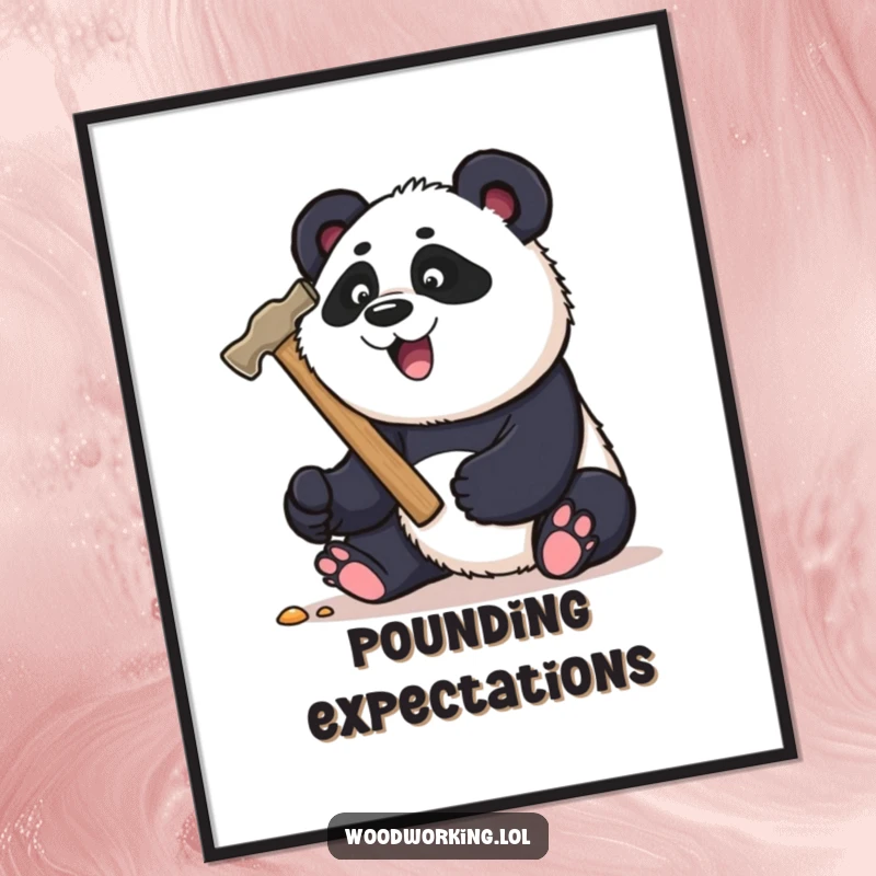 Funny panda carpenter poster, playfully hammering a nail with a large hammer, adding bold humor to walls.