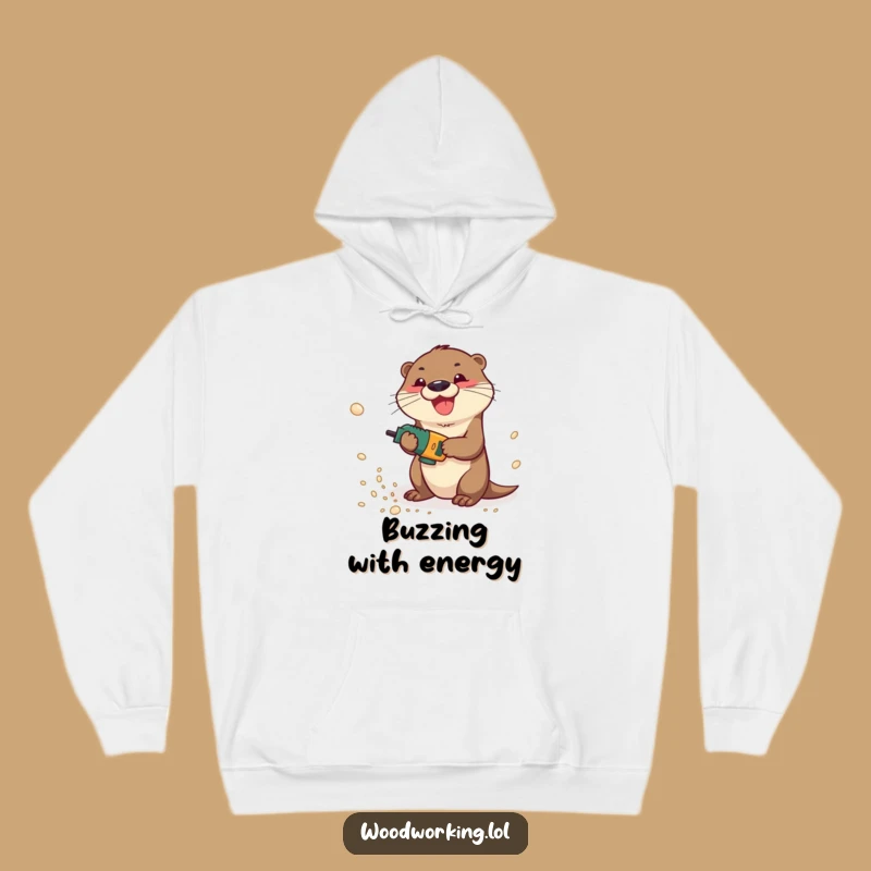 Funny Otter Drilling Sawdust Hoodie: Cozy Carpenter Apparel for Energetic Days