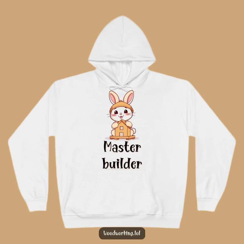 Funny Brave Rabbit Hoodie - Cozy Woodland Woodworker Humor Gift for Him/Her