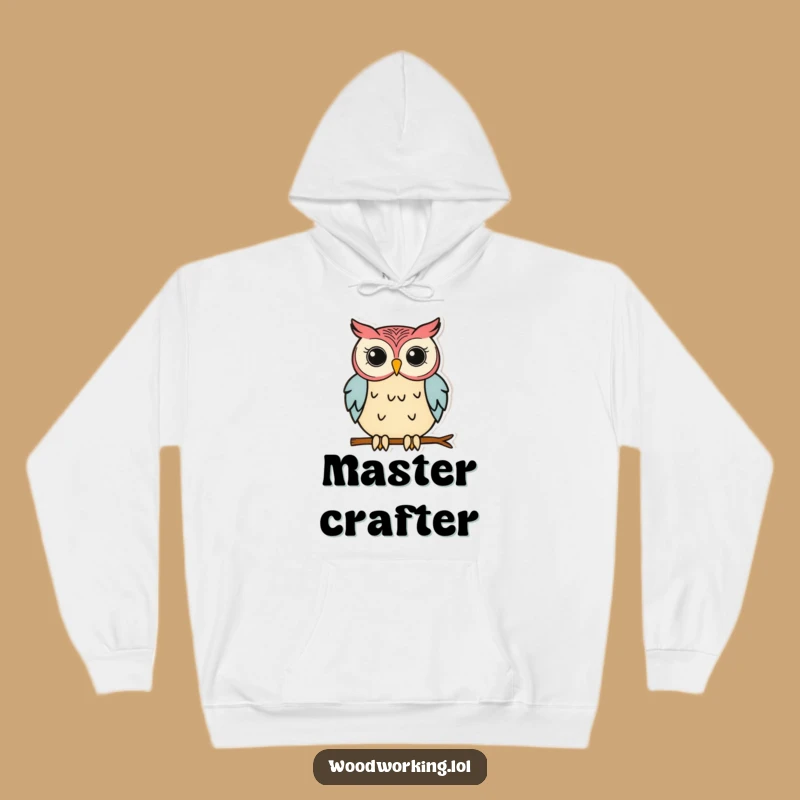 Cozy Funny Owl Woodworking Hoodie - The Ultimate Gift for Crafters!