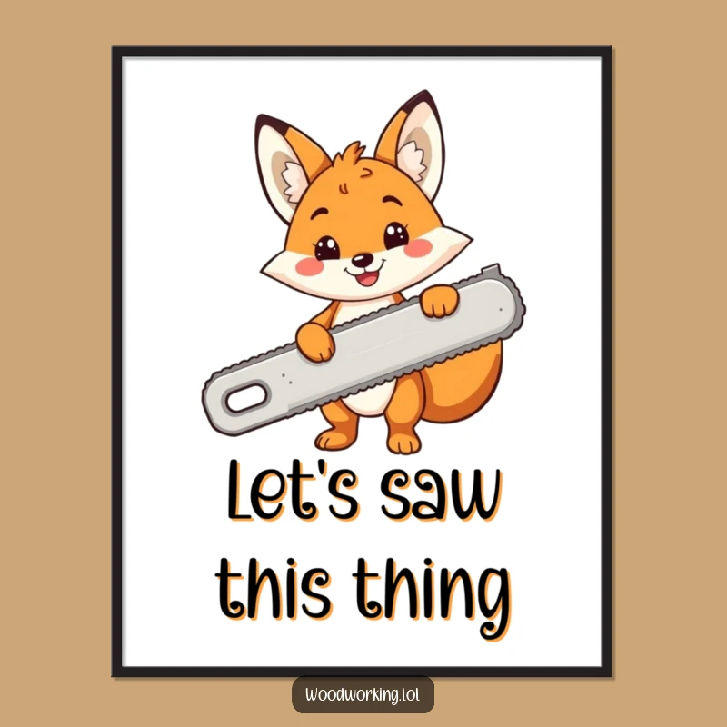 Funny Free Printable Wall Art: Cheerful Fox with Giant Saw, Quirky Decor