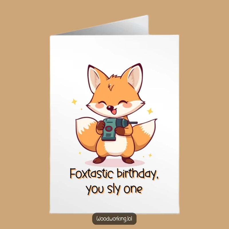 Free Printable Birthday Card: Fox Power Tool Fun, Funny Downloadable Gift