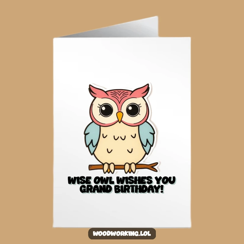 Free Printable Birthday Card: Funny Owl DIY Gift, Playful Woodworking Theme