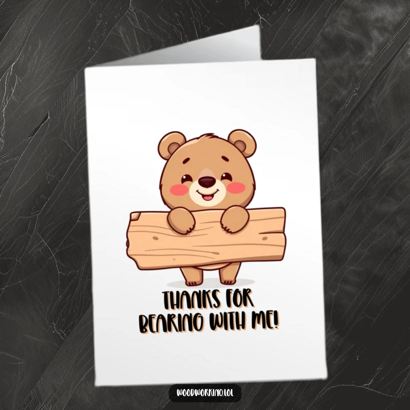 Funny Free Printable Thank You Card: A cheerful bear holds a plank of wood, expressing thanks for DIY assistance.