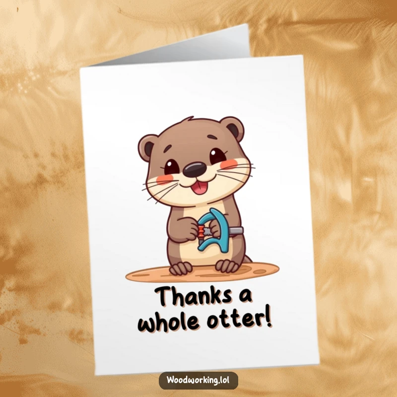 Funny Free Printable Thank You Card: Grateful otter uses clamp, a DIY thank you for their help.