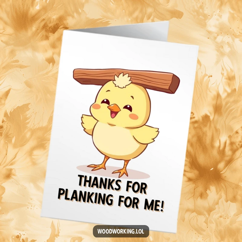 Funny Free Printable Thank You Card: Giggling chick precariously balances wood, a thank you for their support.
