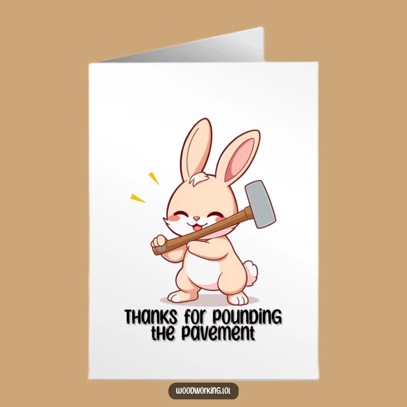 Free Printable Thank You Card: Bunny Hammering Gratitude - Funny Downloadable Gift!