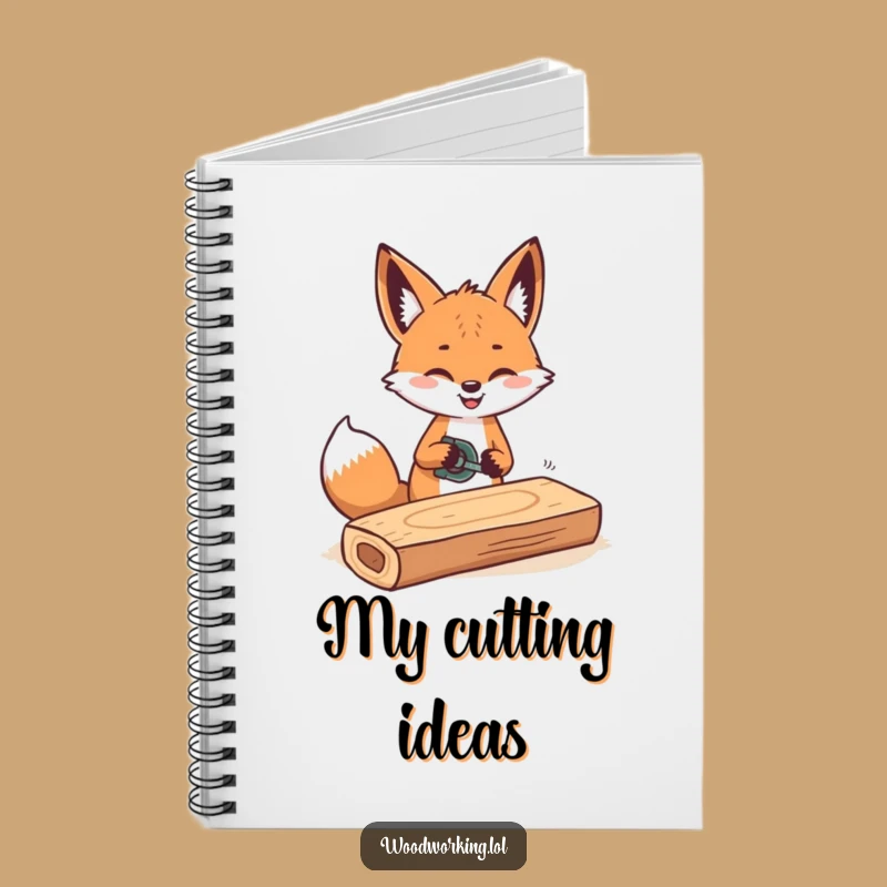 Funny Fox Sawing Wood Notebook: Hilarious Pages for Your Creative Ideas