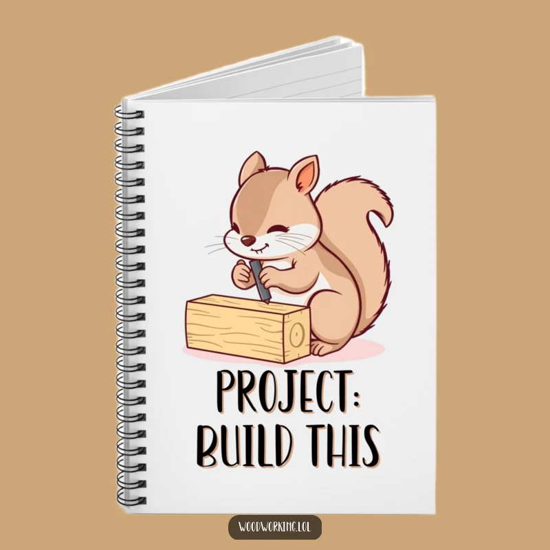 Funny Squirrel Screwing Planks Notebook: Busy Carpenter Journal for Ideas