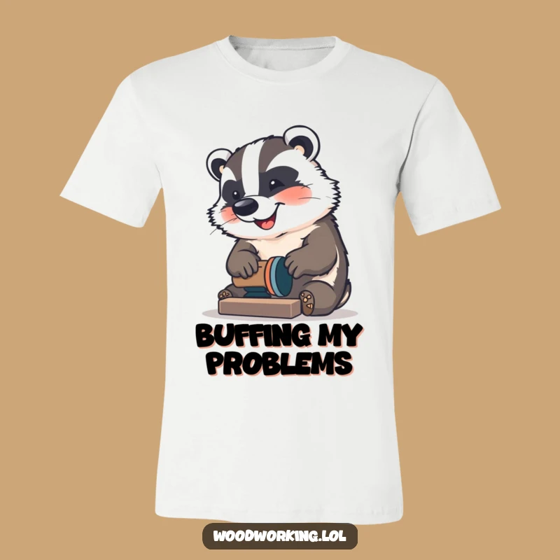 Funny Badger Sander T-Shirt: A happy woodworker's hilarious tee, a perfect funny gift.