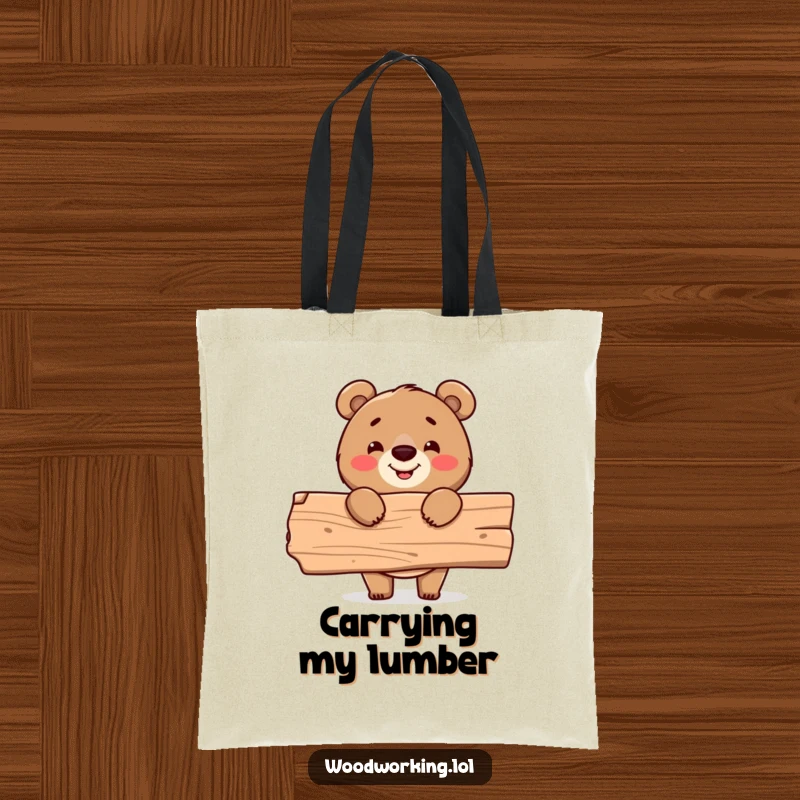 Funny tote bag, cheerful bear holding a plank of wood, DIY project bag, construction humor.